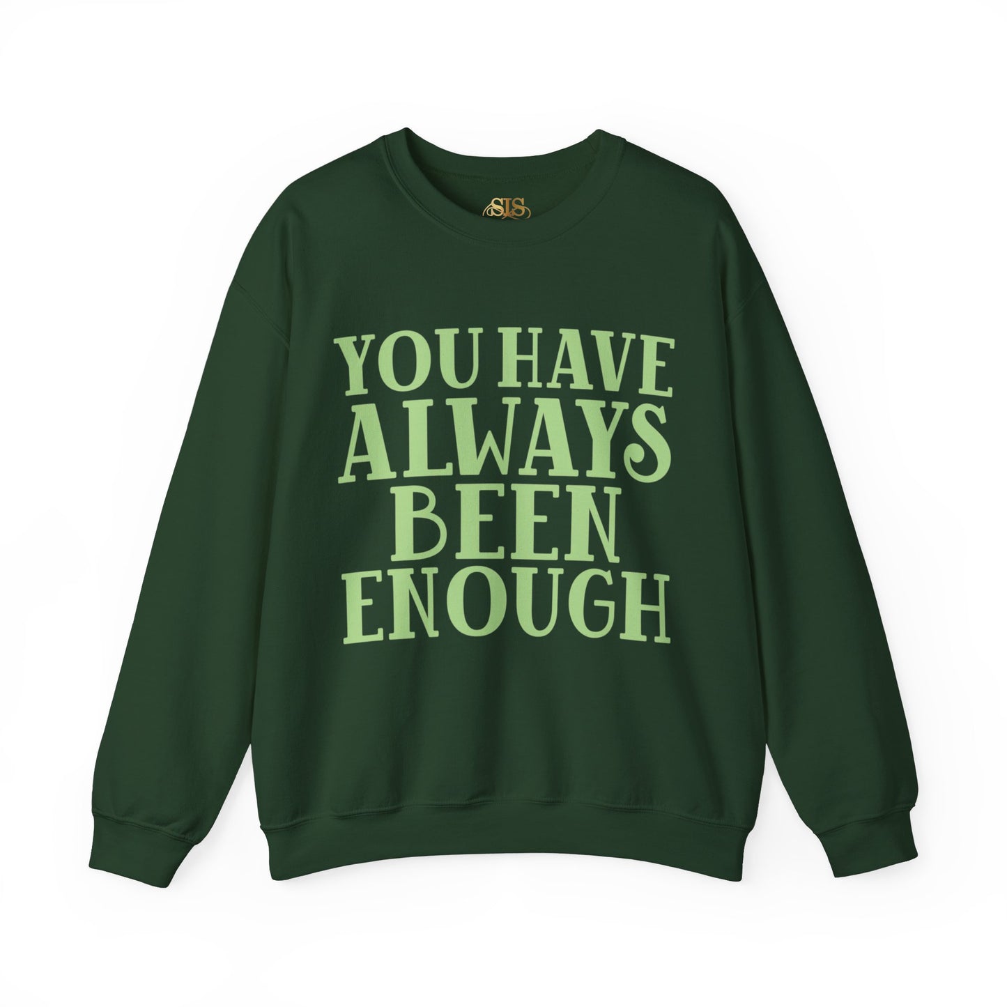 You Have Always Been Enough Sweatshirt (Green)