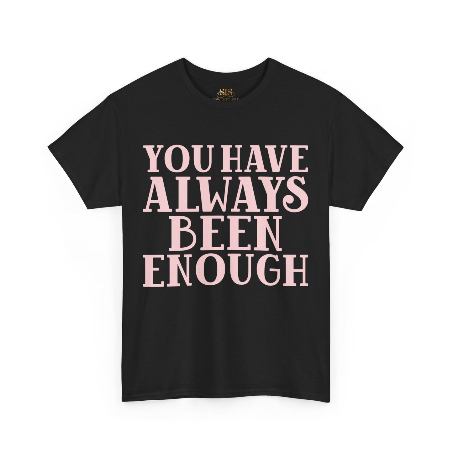 You Have Always Been Enough Tee (Pink)