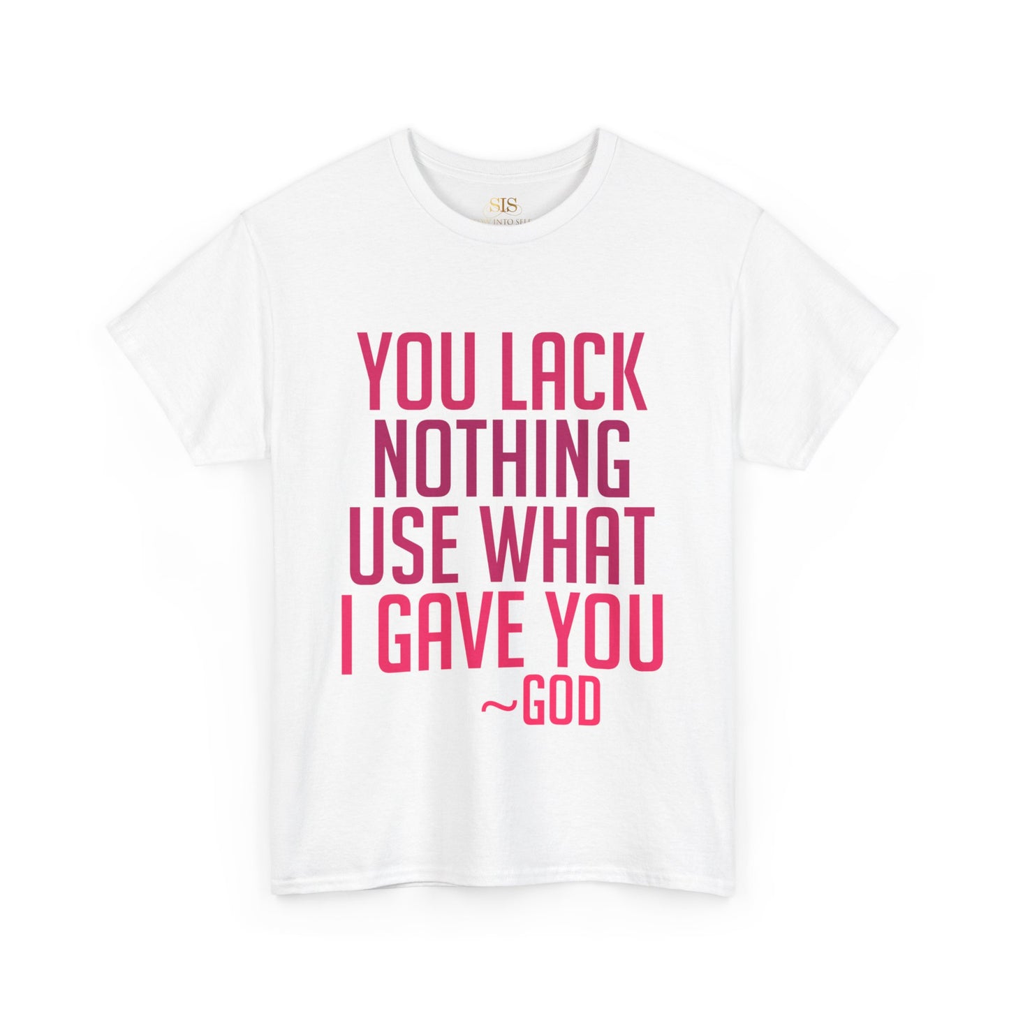 You Lack Nothing Use What I Gave You (Pink)