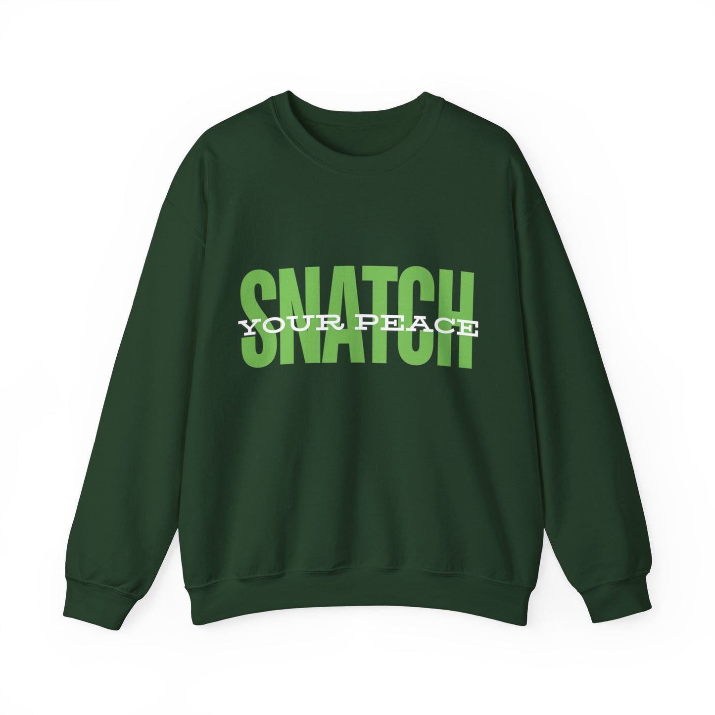 Snatch Your Peace Sweatshirt (Green)