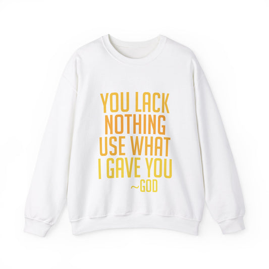 You Lack Nothing Use What I Gave You Sweatshirt (Orange)