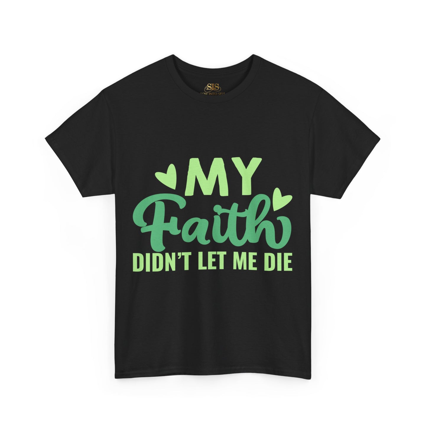 My Faith Didn't Let Me Die (Green)