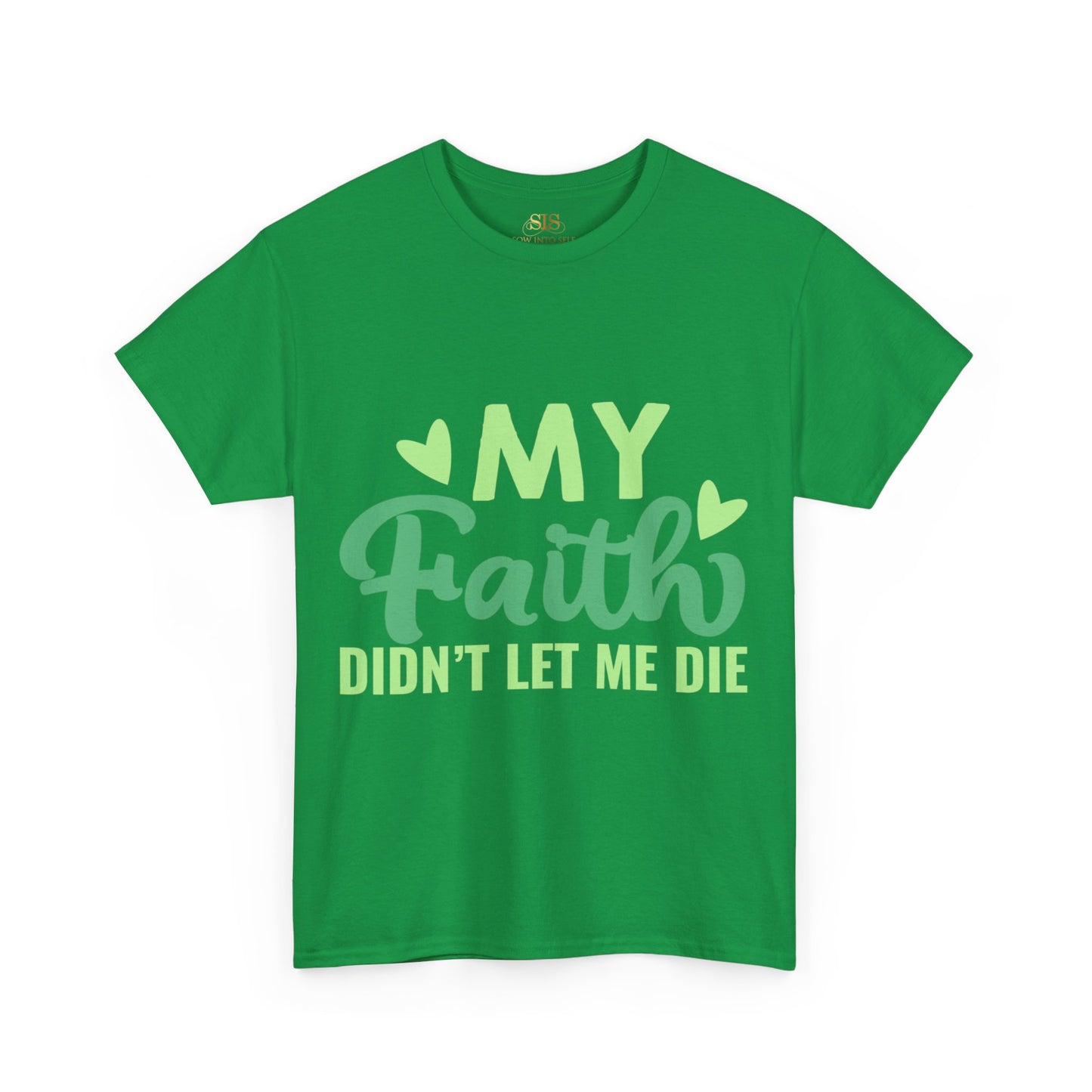 My Faith Didn't Let Me Die (Green)