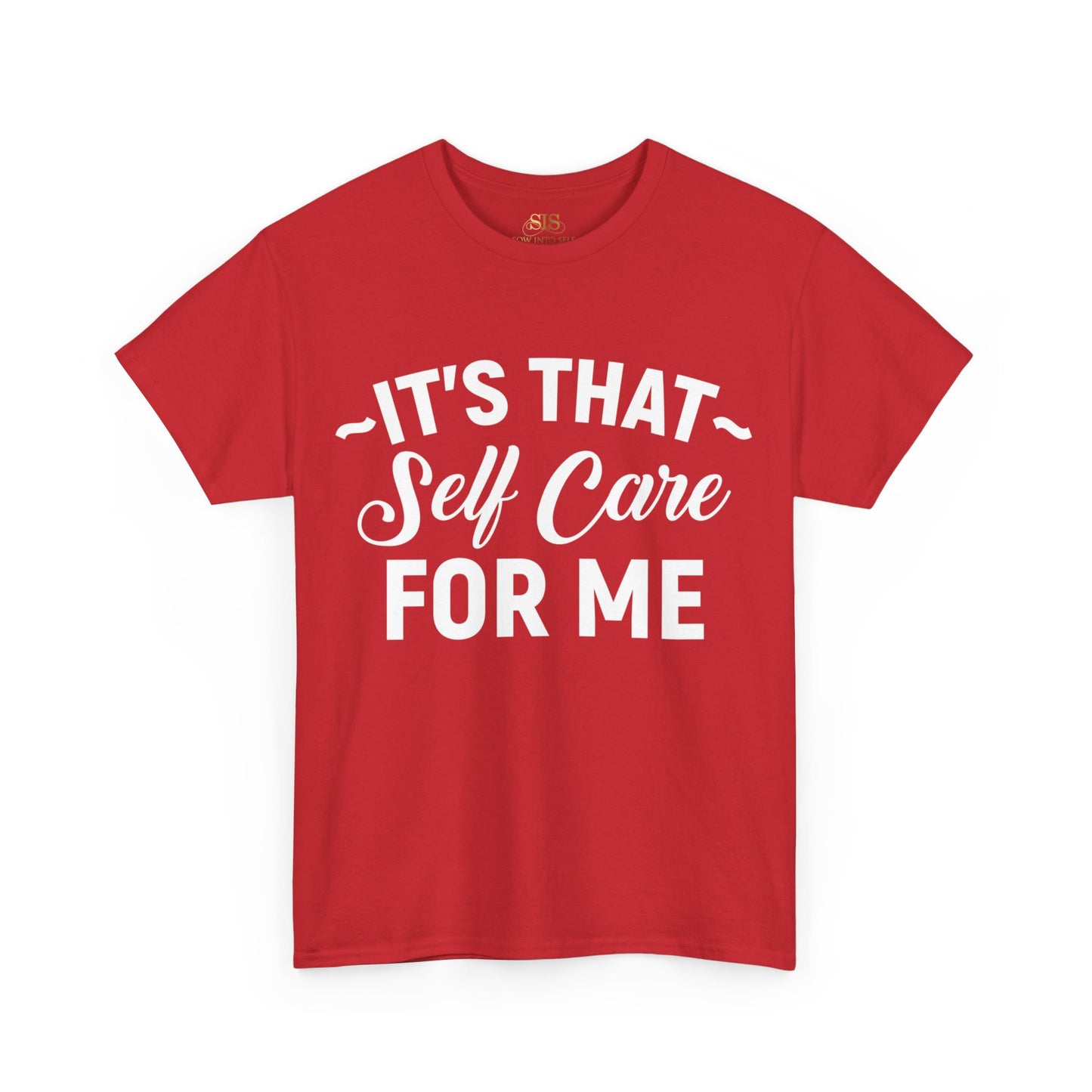 Its That Self Care For Me Tee (Original)