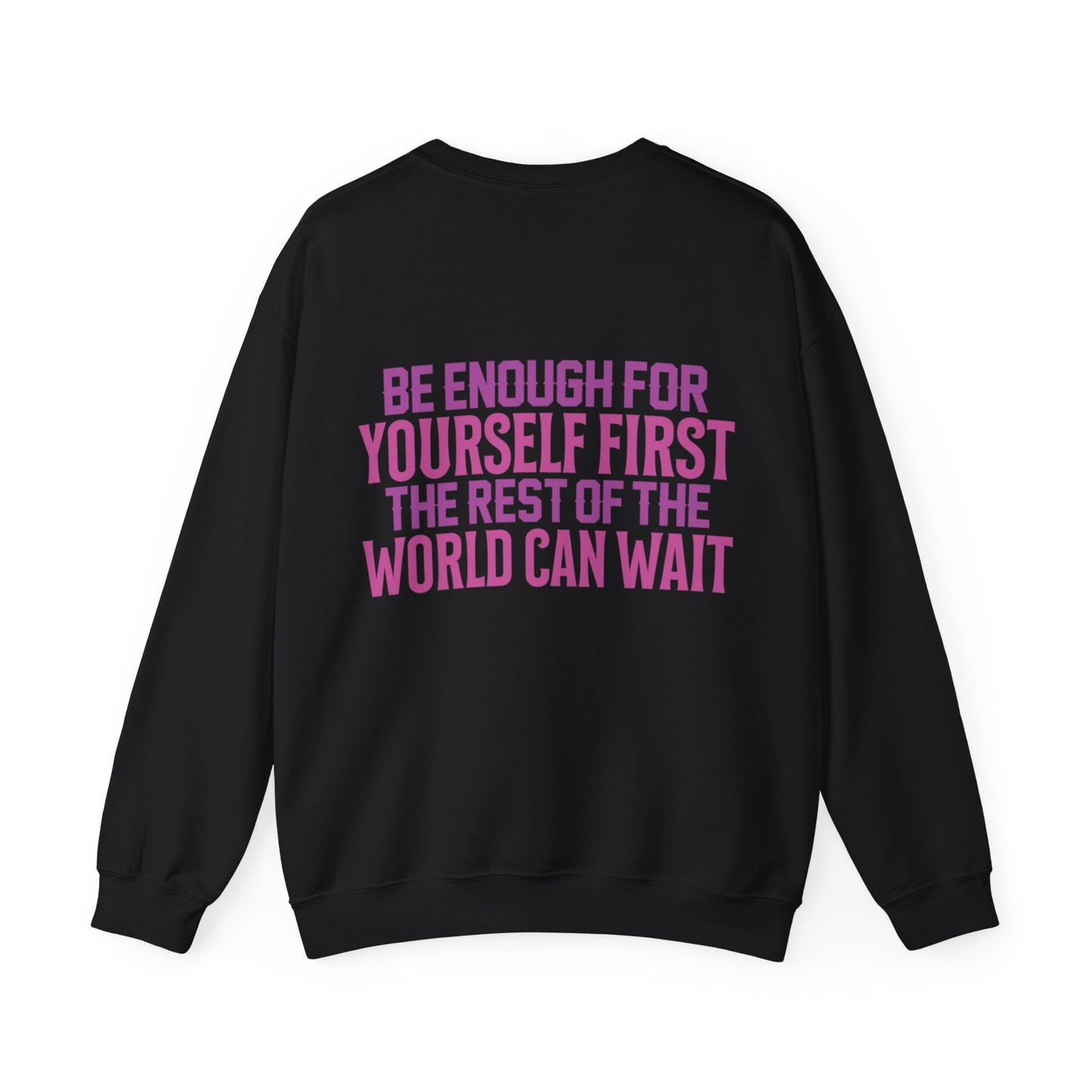 Be Enough For Yourself First with Writing On Back Sweatshirt