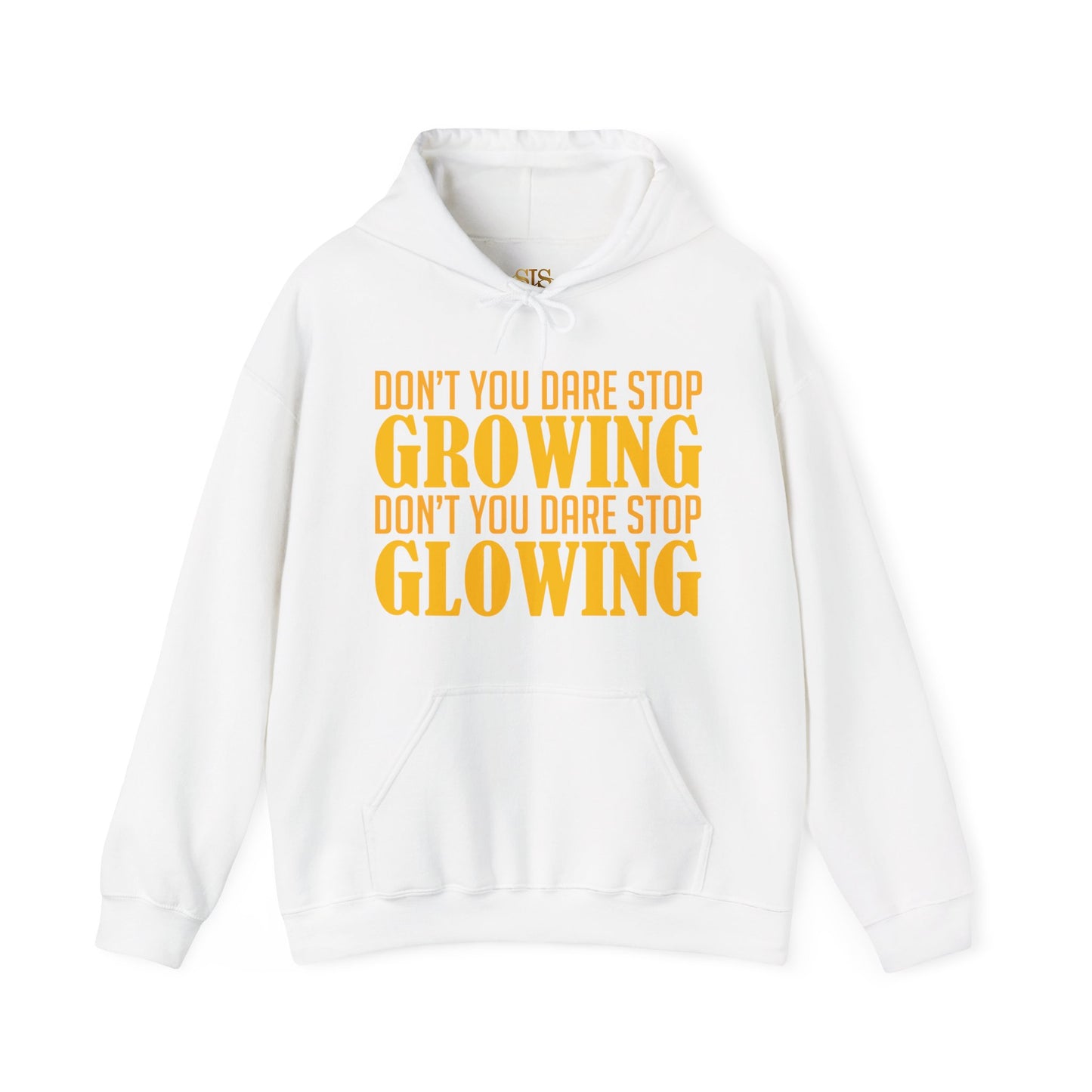 Dont You Dare Stop Growing Dont You Dare Stop Glowing Hoodie (Yellow)