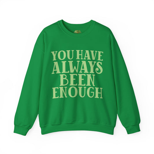 You Have Always Been Enough Sweatshirt (Green)