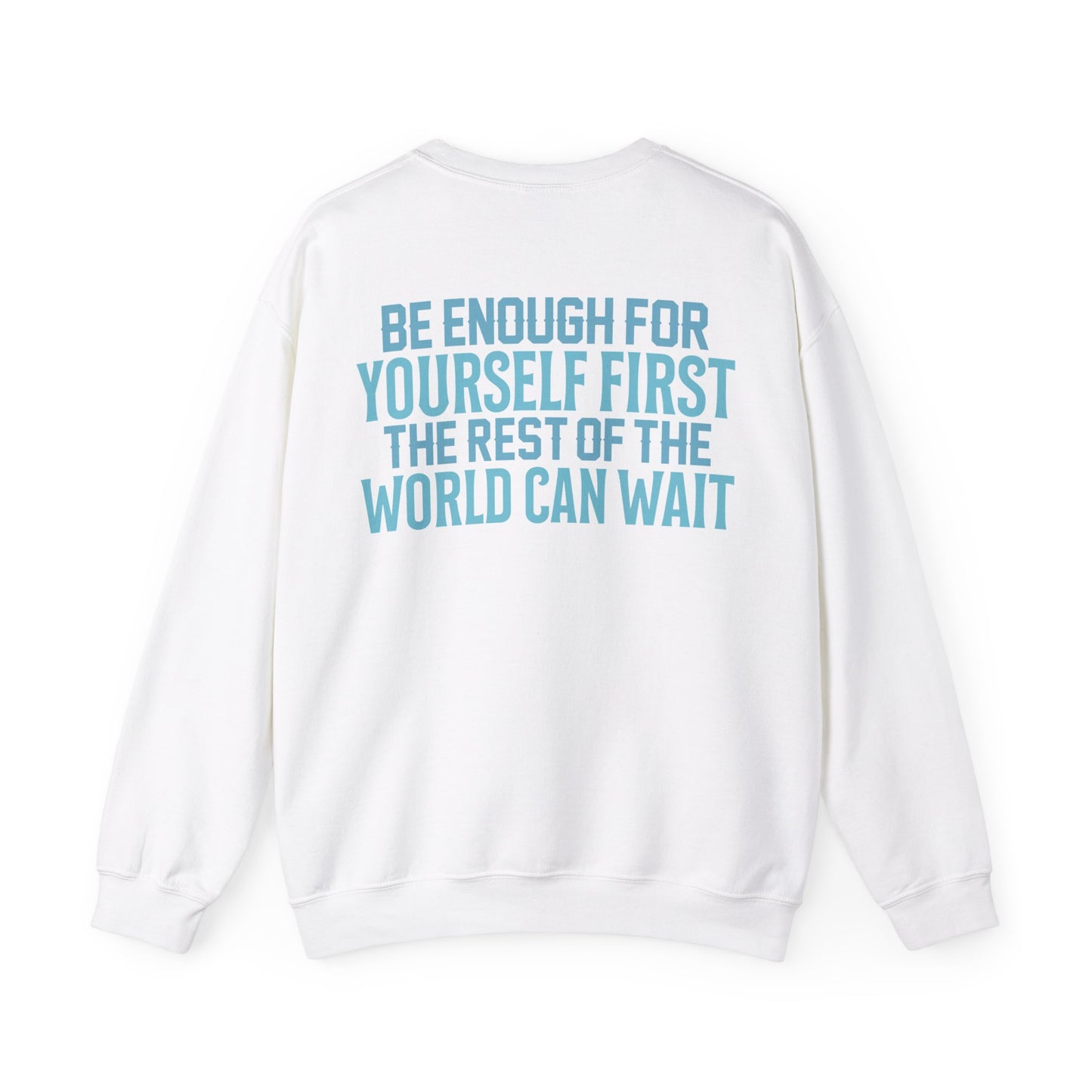 Be Enough For Yourself First Sweatshirt with Writing On Back