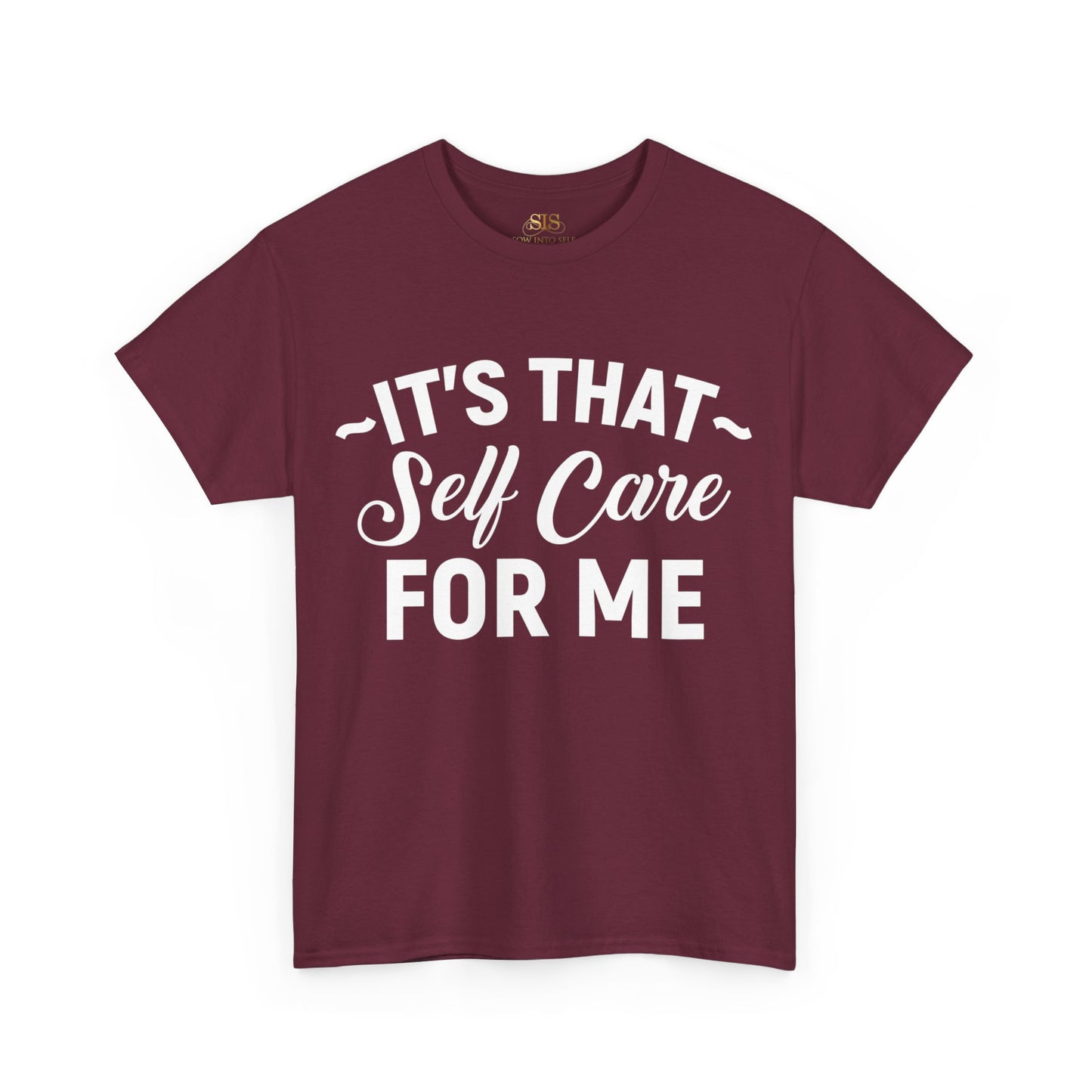 Its That Self Care For Me Tee (Original)