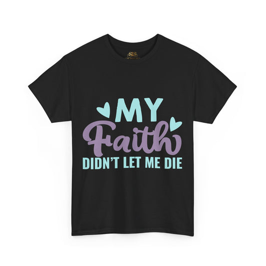 My Faith Didn't Let Me Die (Blue)