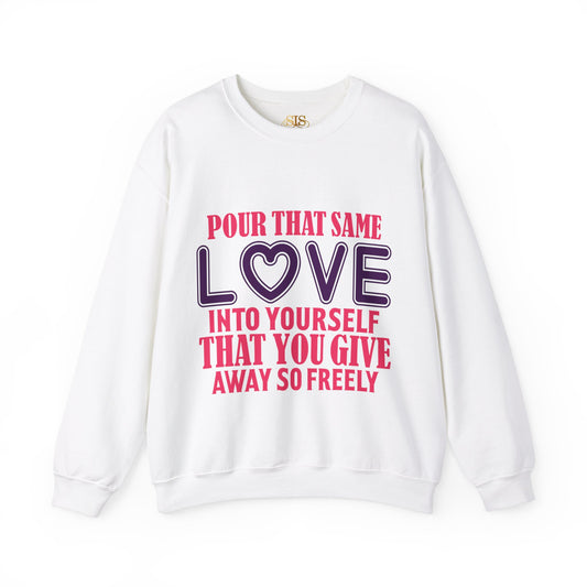 Pour That Same Love Into Yourself Sweatshirt (Pink)