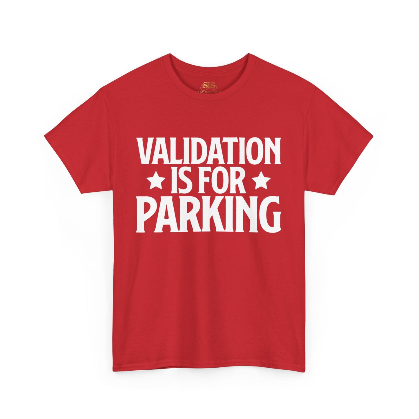 Validation Is For Parking Tee