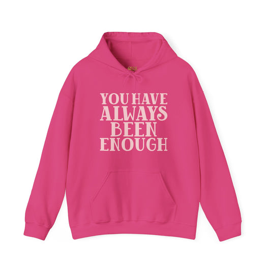 You Have Always Been Enough Hoodie (Pink)