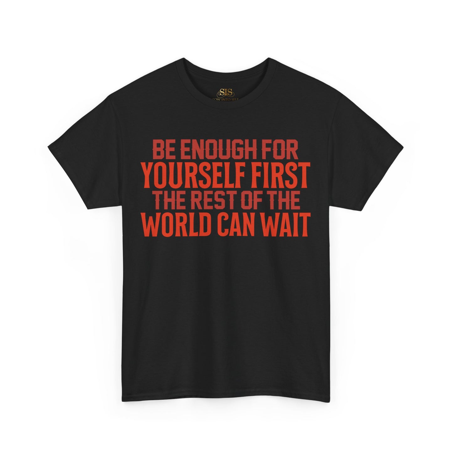 Be Enough For Yourself First The Rest Of The World Can Wait (Red)