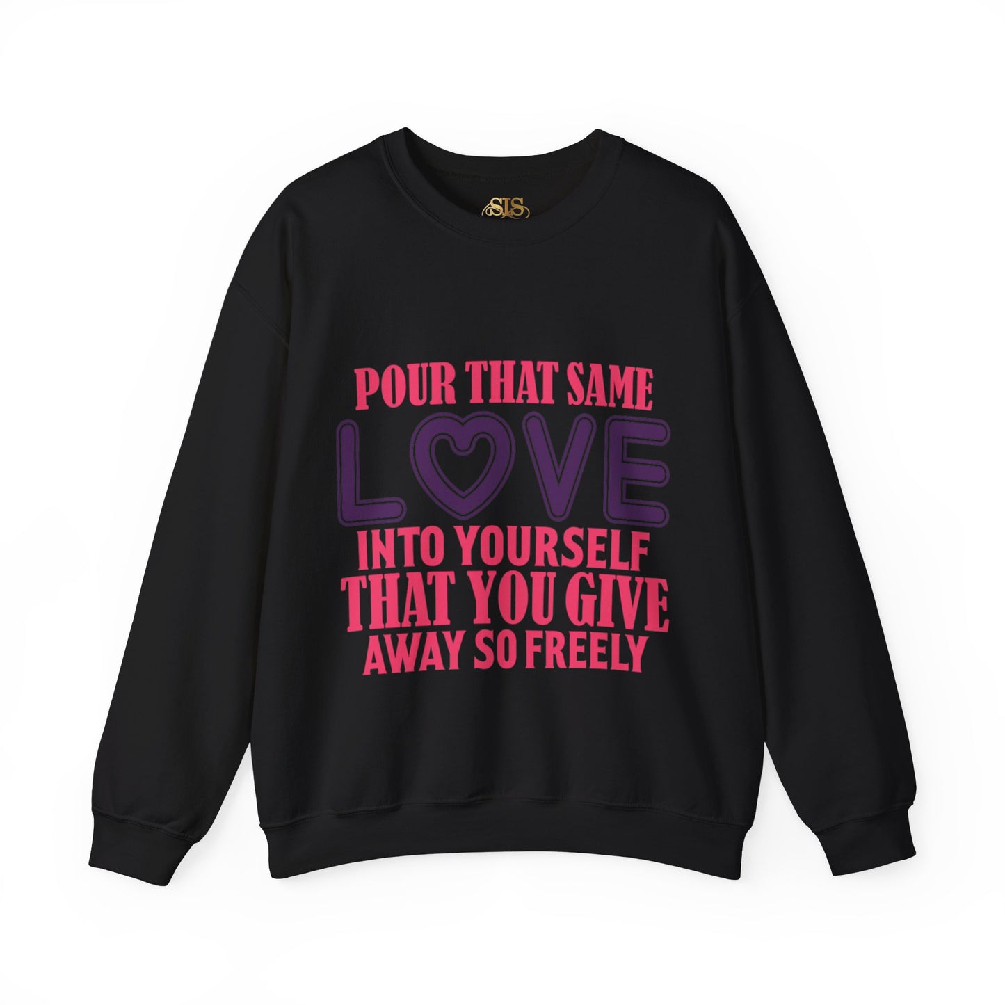 Pour That Same Love Into Yourself Sweatshirt (Pink)