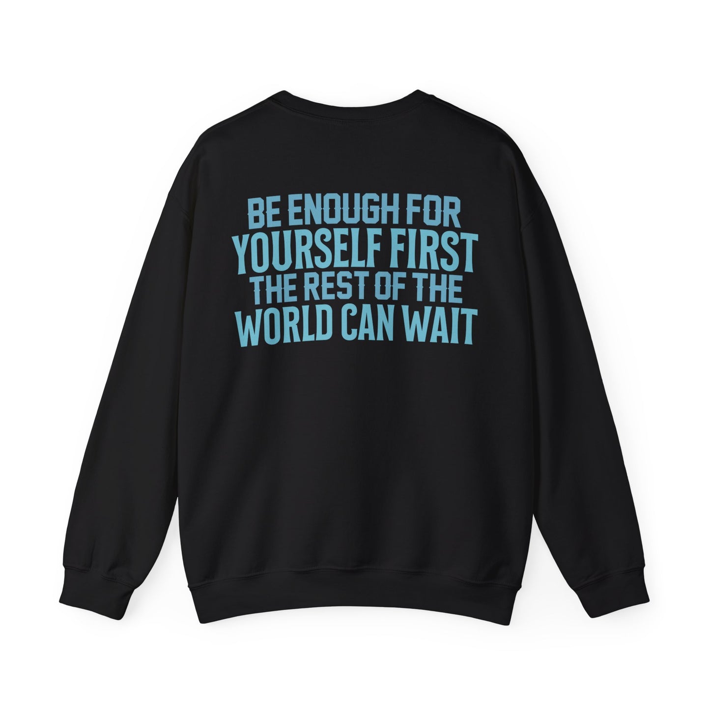 Be Enough For Yourself First Sweatshirt with Writing On Back