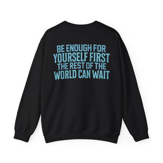 Be Enough For Yourself First Sweatshirt with Writing On Back