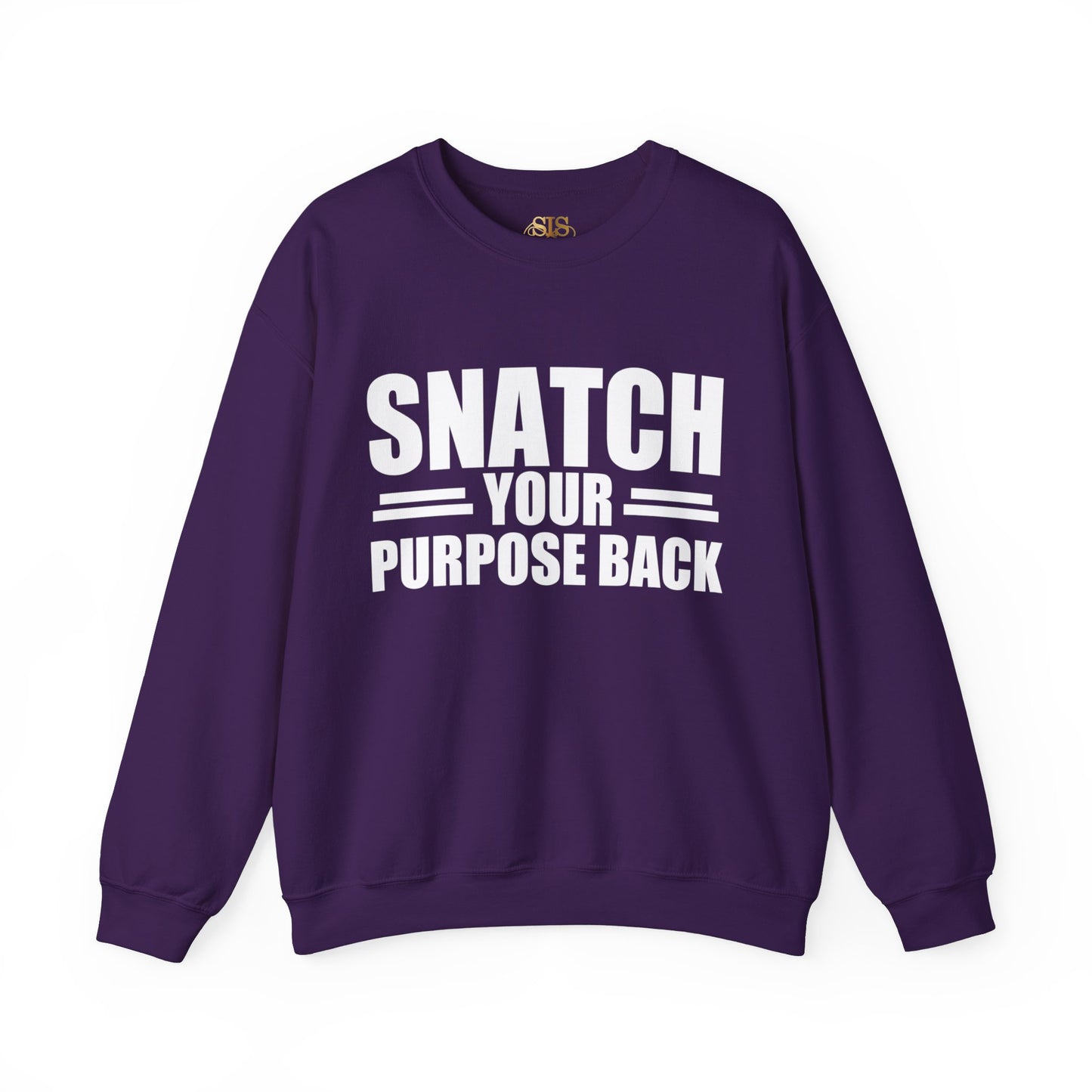 Snatch Your Purpose Back Sweatshirt