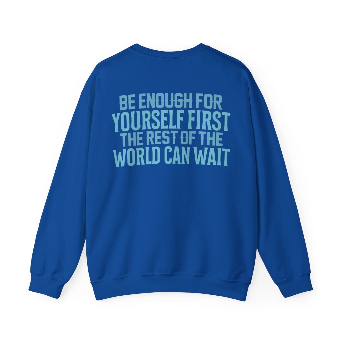 Be Enough For Yourself First Sweatshirt with Writing On Back