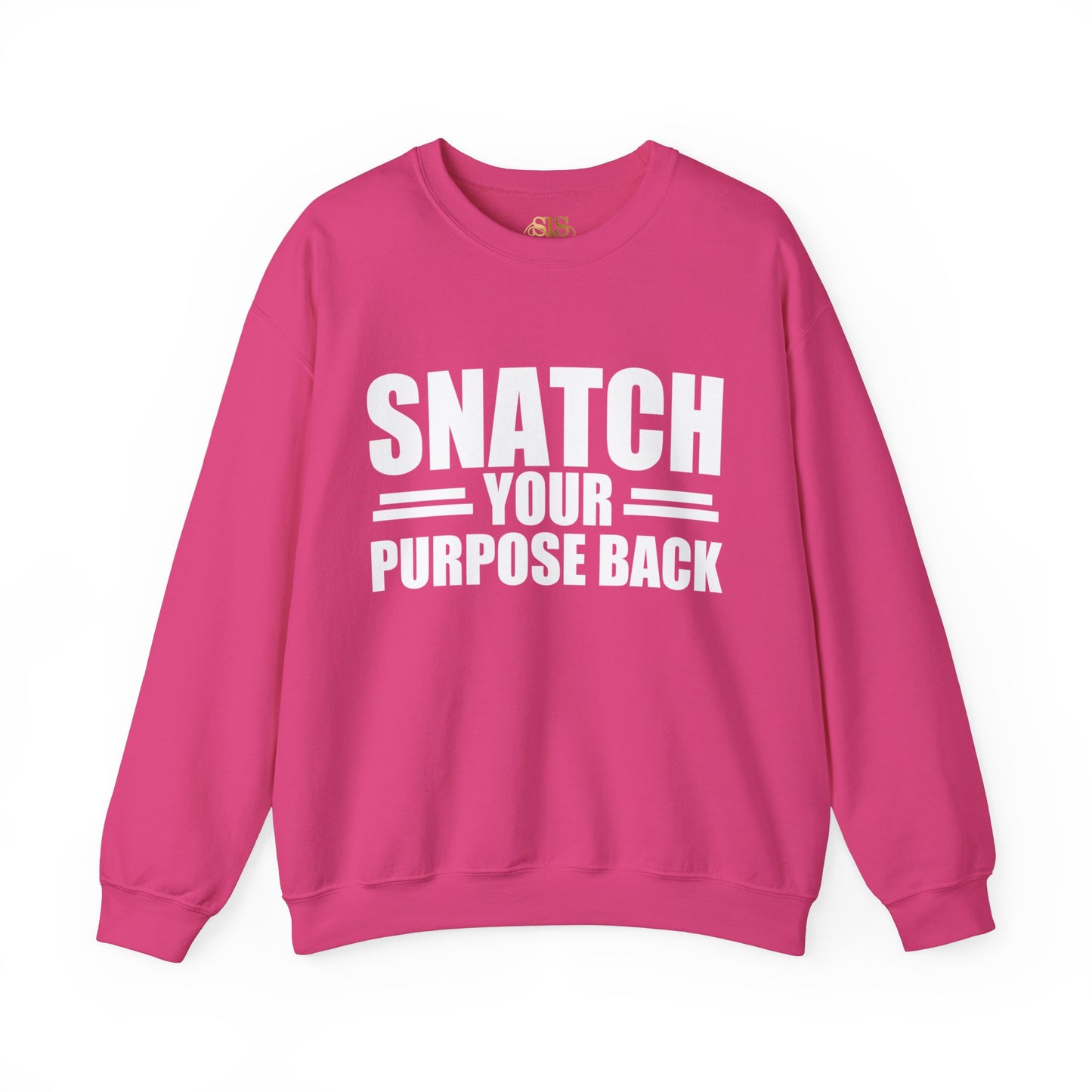 Snatch Your Purpose Back Sweatshirt