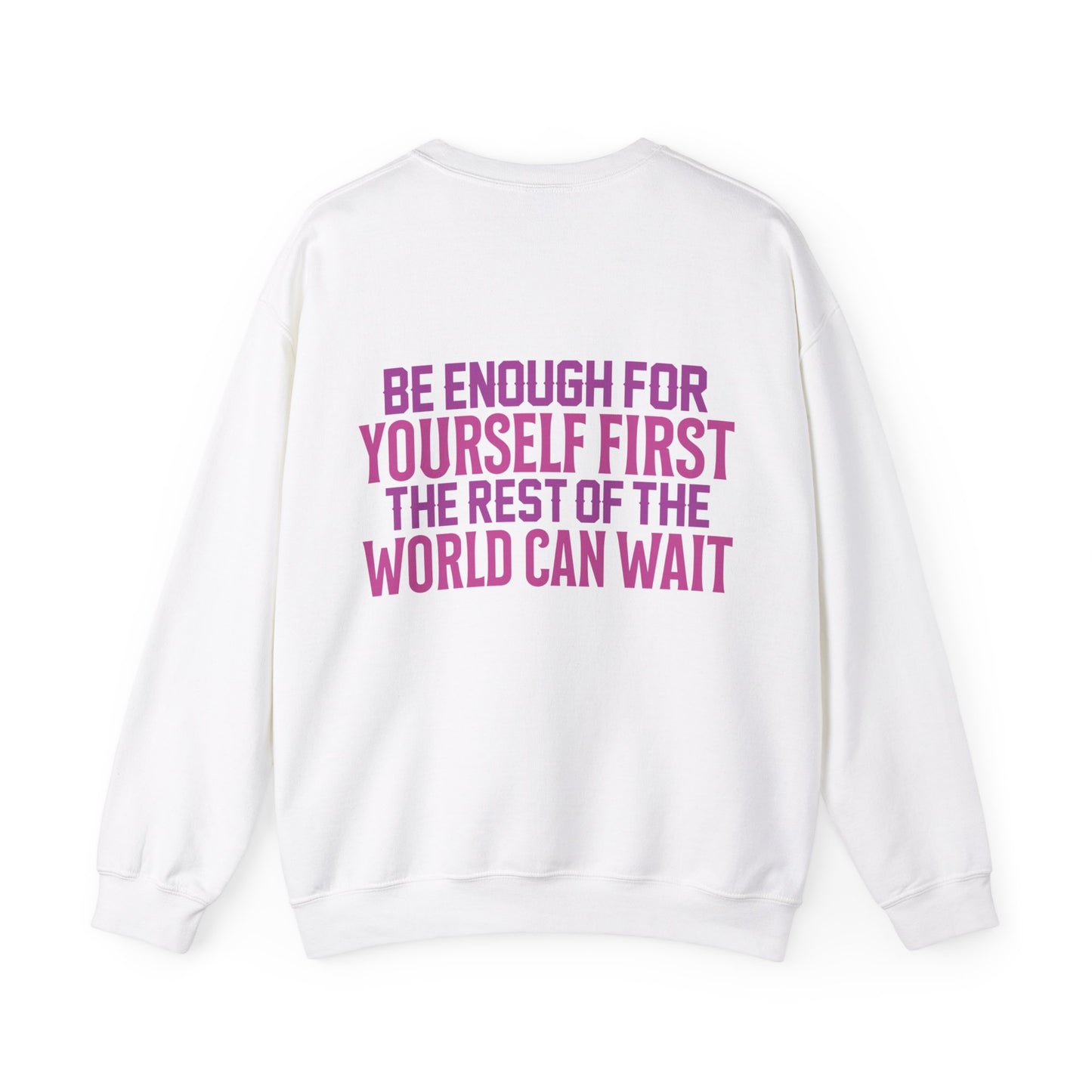 Be Enough For Yourself First with Writing On Back Sweatshirt