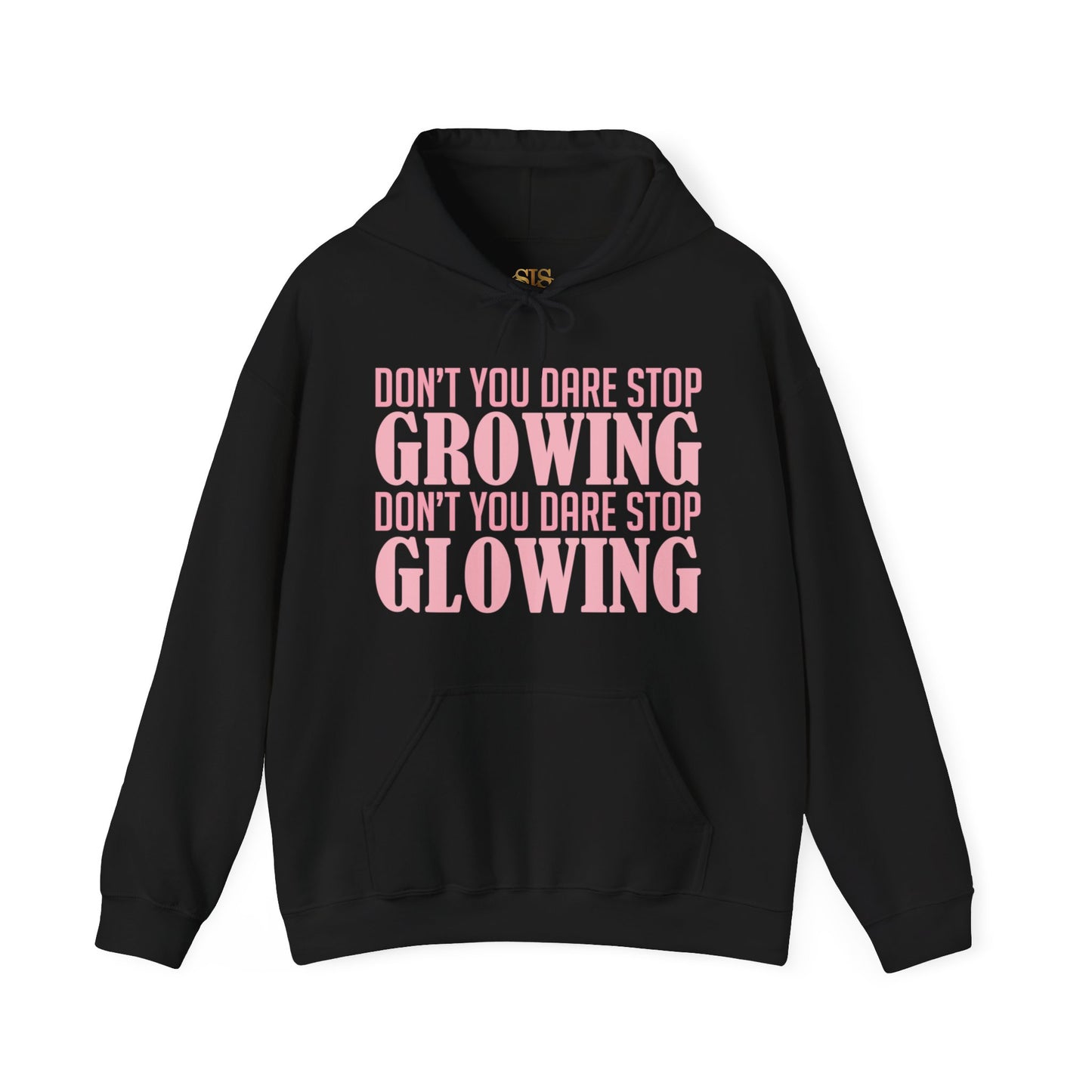 Dont You Dare Stop Growing Dont You Dare Stop Glowing Hoodie (Pink)