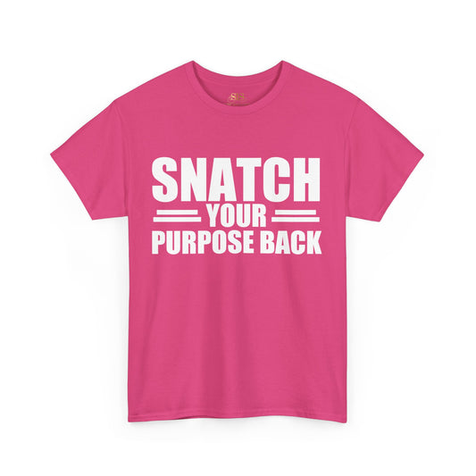 Snatch Your Purpose Back Tee (Original)