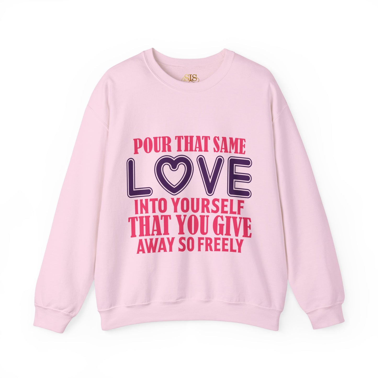 Pour That Same Love Into Yourself Sweatshirt (Pink)