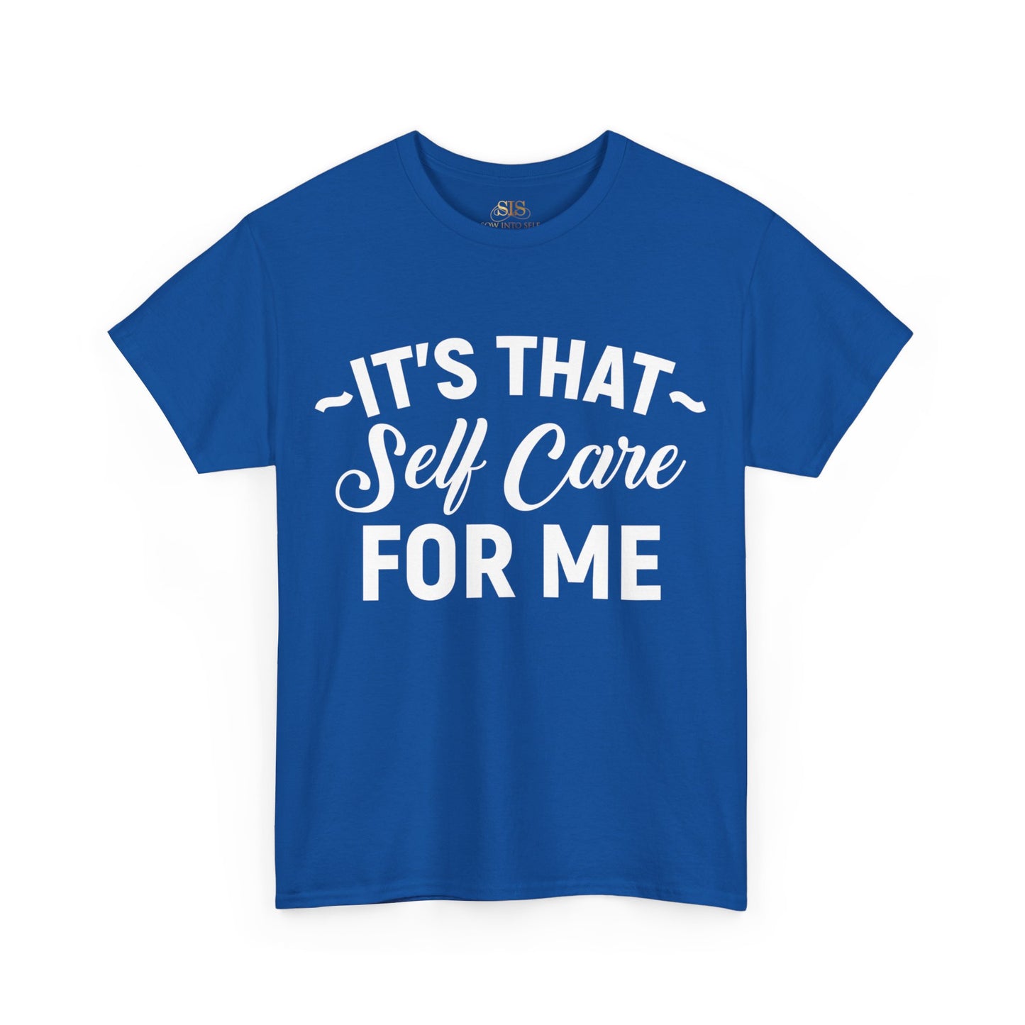 Its That Self Care For Me Tee (Original)