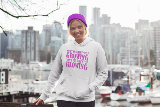 Dont You Dare Stop Growing Dont You Dare Stop Glowing Hoodie (Purple)